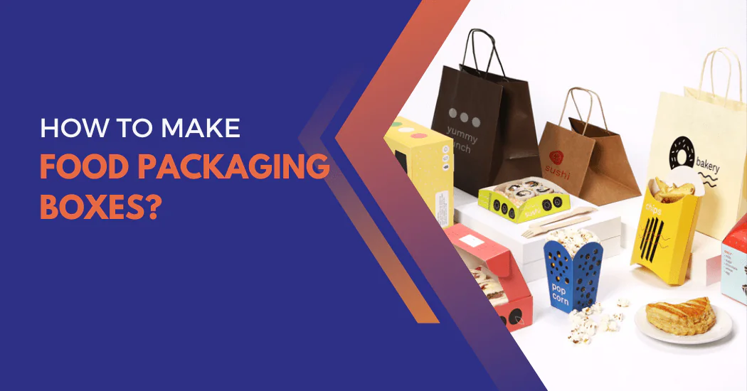 How Can Custom Paper Box Packaging Manufacturer Solve Legal And Major Standards Issues for Food Packaging